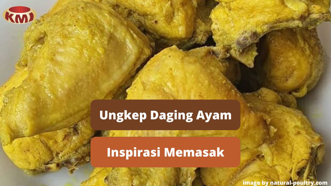 Berikut Ini Metode Ungkep Daging Ayam Untuk Inspirasi Memasak